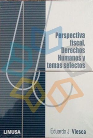 PERSPECTIVA FISCAL DERECHOS HUMANOS Y TEMAS SELECTOS