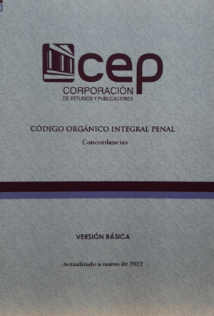 CODIGO ORGANICO INTEGRAL PENAL Concordancias Versión básica