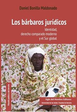 BARBAROS JURIDICOS, LOS Identidad, derecho comparado moderno y el Sur global