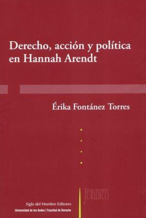 DERECHO, ACCION Y POLITICA EN HANNA ARENDT