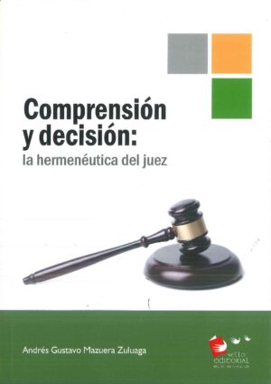 COMPRENSION Y DECISION la hermenéutica del juez
