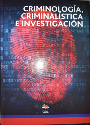 CRIMINOLOGIA, CRIMINALISTICA E INVESTIGACION