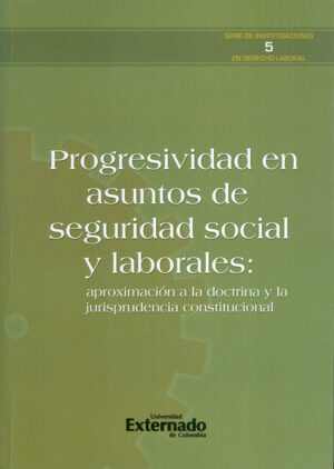 PROGRESIVIDAD EN ASUNTOS DE SEGURIDAD SOCIAL Y LABORALES