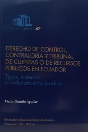 DERECHO DE CONTROL, CONTRALORIA Y TRIBUNAL DE CUENTAS O DE REURSOS PUBLICOS EN EL ECUADOR