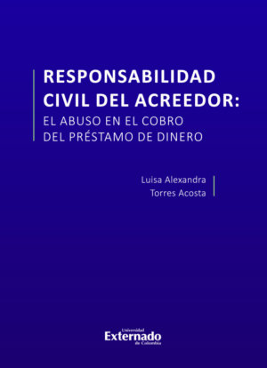 RESPONSABILIDAD CIVIL DEL ACREEDOR El abuso en el cobro del préstamo de dinero