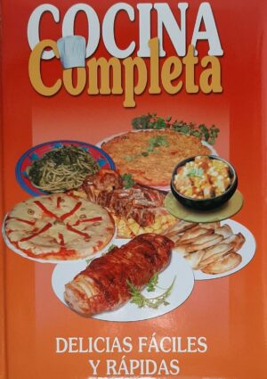 COCINA COMPLETA Delicias fáciles y rápidas