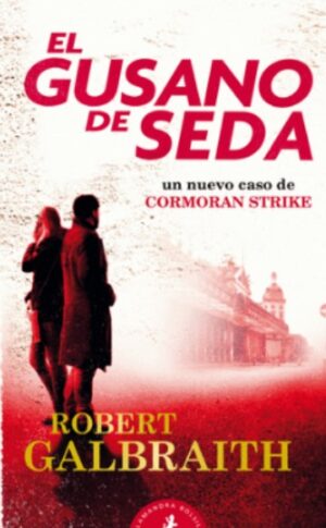 GUSANO DE SEDA, EL Un relato insuperable de malicia y asesinato