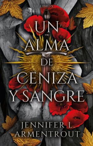 ALMA DE CENIZA Y SANGRE, UN Libro 5 Saga de sangre y cenizas