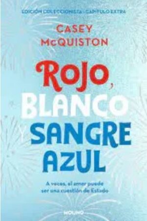 ROJO BLANCO Y SANGRE AZUL A veces, el amor puede ser una cuestión de Estado