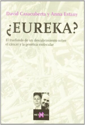 EUREKA el transfondo de un descubrimiento sobre el càncer y la genètica molecul