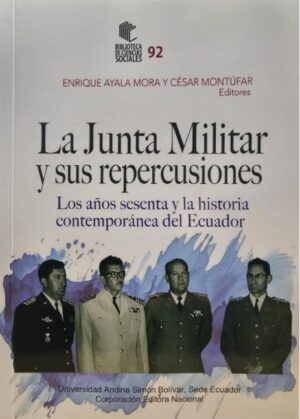 JUNTA MILITAR Y SUS REPERCUSIONES, LA Los años sesenta y la historia contemporánea.....