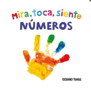 MIRA, TOCA, SIENTE NUMEROS