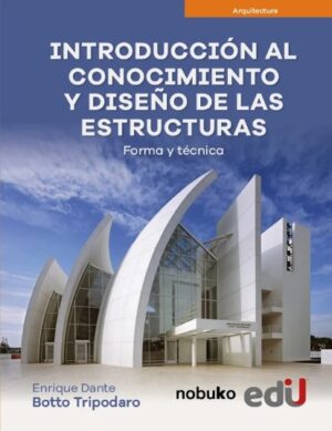 INTRODUCCION AL CONOCIMIENTO Y DISEÑO DE LAS ESTRUCTURAS Forma y técnica