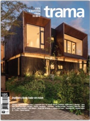REVISTA TRAMA Arquitectura y Diseño Ecuador visiones contemporáneasde la arquitecturay el diseño N.186