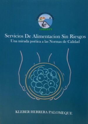 SERVICIOS DE ALIMENTACION SIN RIESGOS Una mirada poética a las Normas de Calidad