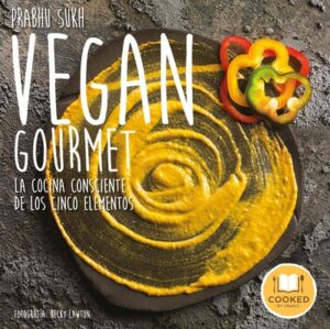 VEGAN GOURMET La cocina consciente de los cinco elementos